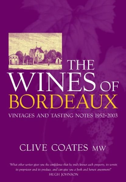 Cover for Coates · Wines of Bordeaux - Vintage abd Tasting Notes 1952  - 2003 (Gebundenes Buch) (2021)