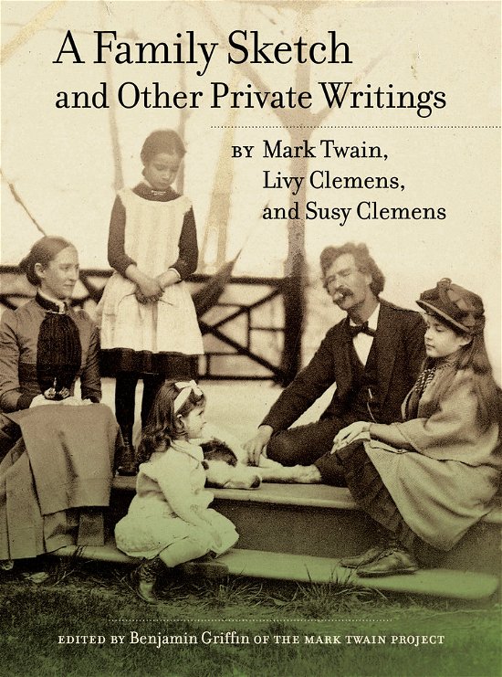 Cover for Mark Twain · A Family Sketch and Other Private Writings - Jumping Frogs: Undiscovered, Rediscovered, and Celebrated Writings of Mark Twain (Innbunden bok) (2014)