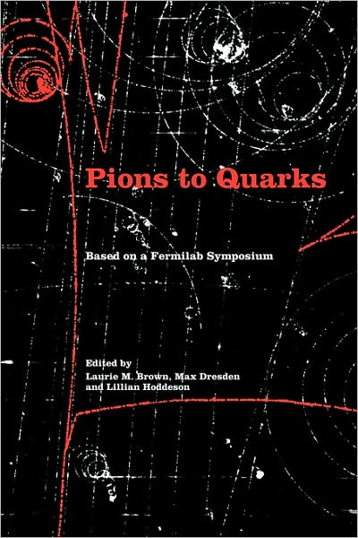 Cover for Laurie Mark Brown · Pions to Quarks: Particle Physics in the 1950s (Paperback Book) (2009)