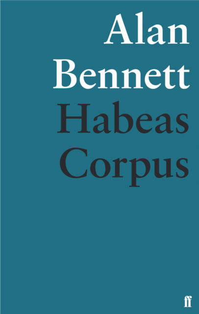 Cover for Alan Bennett · Habeas Corpus (Paperback Book) [Main edition] (2014)