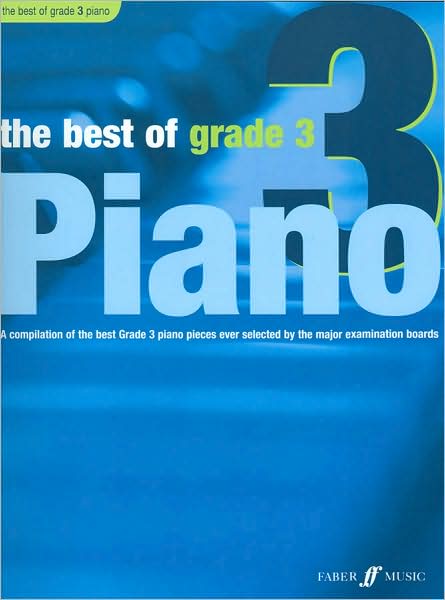 The Best of Grade 3 Piano - Best of Grade - Anthony Williams - Books - Faber Music Ltd - 9780571527731 - October 16, 2007