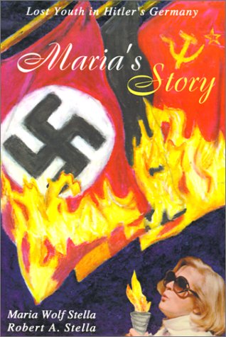 Cover for Maria Wolf Stella · Maria's Story: Lost Youth in Hitler's Germany (Paperback Book) (2000)