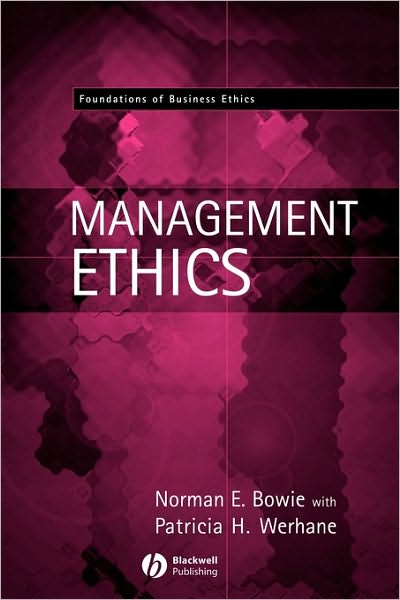 Cover for Bowie, Norman E. (University of Minnesota) · Management Ethics - Foundations of Business Ethics (Paperback Book) (2004)