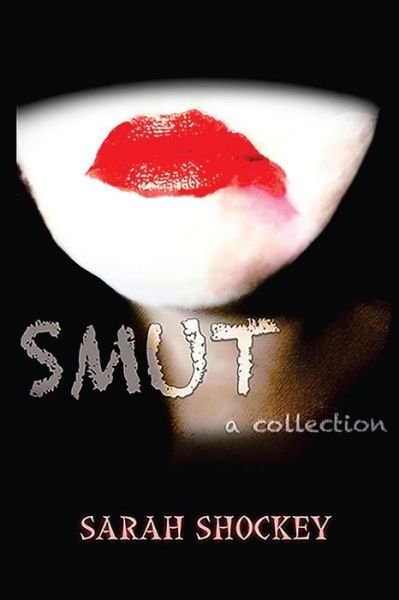 Cover for Sarah Shockey · Smut (Pocketbok) (2015)