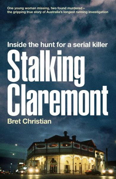 Cover for Bret Christian · Stalking Claremont: Inside the hunt for a serial killer (Taschenbuch) (2021)