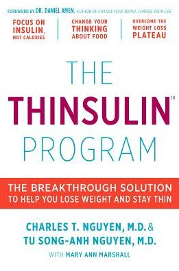 The Thinsulin Program: The Breakthrough Solution to Help You Lose Weight and Stay Thin - Nguyen, Charles, M.D. - Books - Hachette Books - 9780738218731 - February 9, 2016