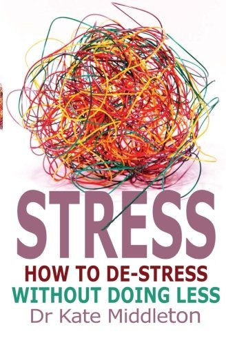 Cover for Dr. Kate Middleton · Stress: How to De-stress Without Doing Less (Paperback Book) (2009)