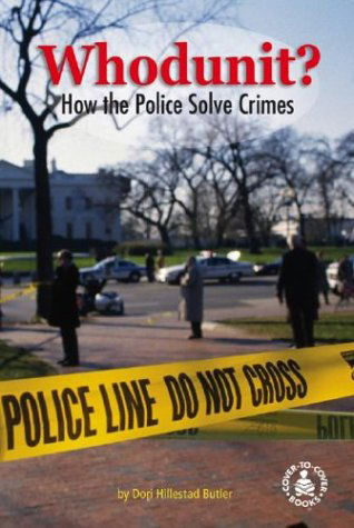 Cover for Dori Hillestad Butler · Whodunit? How the Police Solve Crimes (Cover-to-cover Informational Books) (Hardcover Book) (2003)