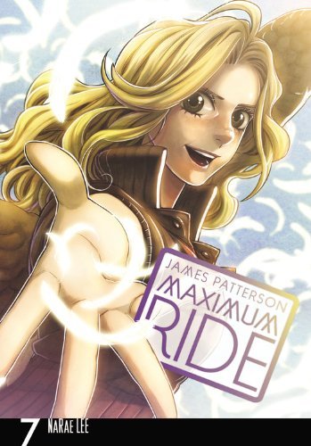 Cover for James Patterson · Maximum Ride: the Manga, Vol. 7 (Paperback Book) (2013)
