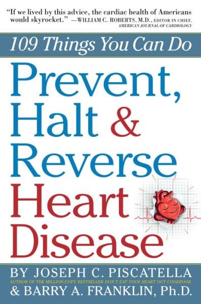 Cover for Barry Franklin · Prevent, Halt &amp; Reverse Heart Disease: 109 Things You Can Do (Taschenbuch) (2011)