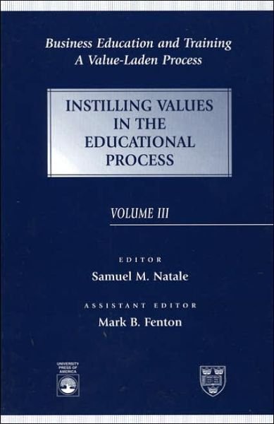 Cover for Samuel M. Natale · Business Education and Training: A Value-Laden Process, Instilling Values in the Educational Process - Business Education and Training (Paperback Book) (1996)