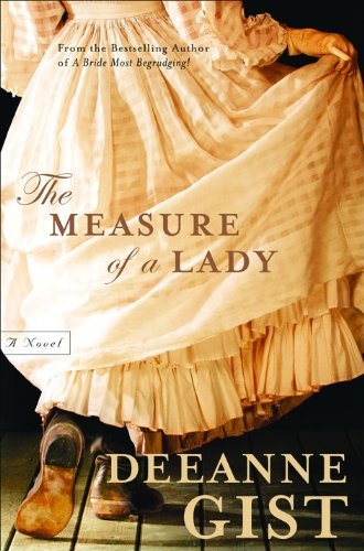 The Measure of a Lady - Deeanne Gist - Books - Bethany House Publishers - 9780764200731 - June 1, 2006