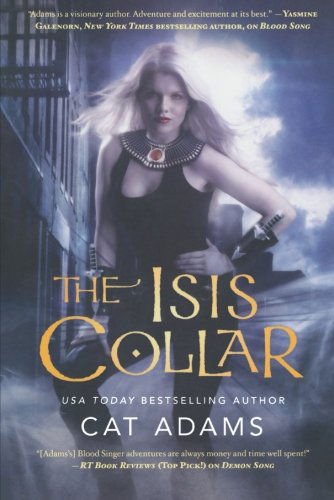 The Isis Collar - Cat Adams - Książki - Tor Books - 9780765328731 - 13 marca 2012