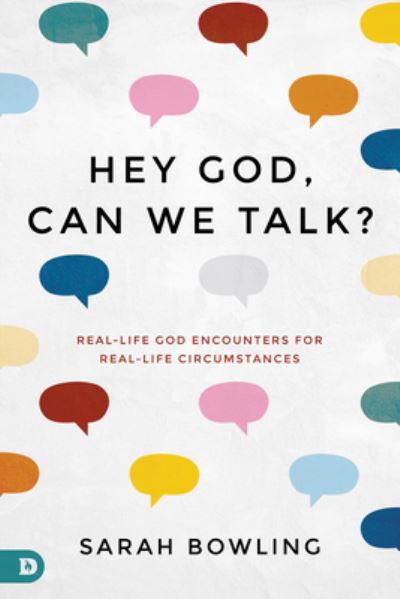 Hey God, Can We Talk? - Sarah Bowling - Książki - Destiny Image Publishers - 9780768455731 - 19 stycznia 2021