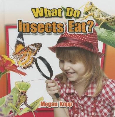 Cover for Megan Kopp · What Do Insects Eat? (Hardcover Book) (2015)