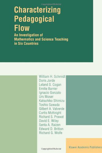 Characterizing Pedagogical Flow: An Investigation of Mathematics and Science Teaching in Six Countries - William H. Schmidt - Books - Springer - 9780792342731 - September 30, 1996