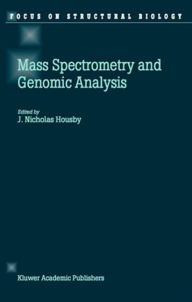 Cover for J Nicholas Housby · Mass Spectrometry and Genomic Analysis - Focus on Structural Biology (Hardcover Book) (2001)