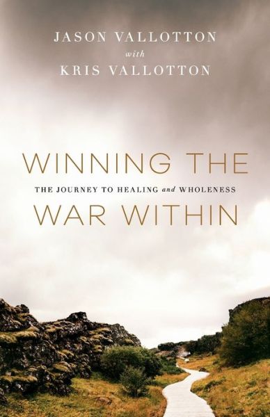 Cover for Jason Vallotton · Winning the War Within – The Journey to Healing and Wholeness (Paperback Book) (2020)