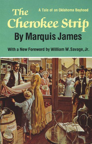 Cover for Marquis James · The Cherokee Strip: A Tale of an Oklahoma Boyhood (Paperback Book) [Reprint edition] (1945)