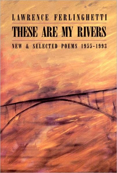 These are My Rivers: New & Selected Poems 1955-1993 - Lawrence Ferlinghetti - Bøker - New Directions Publishing Corporation - 9780811212731 - 20. januar 1995