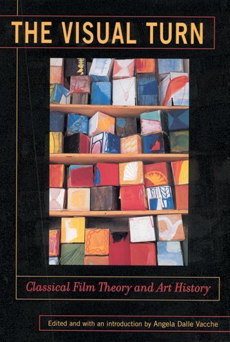 Cover for Angela Dalle Vacche · The Visual Turn: Classical Film Theory and Art History - Rutgers Depth of Field Series (Paperback Book) (2002)