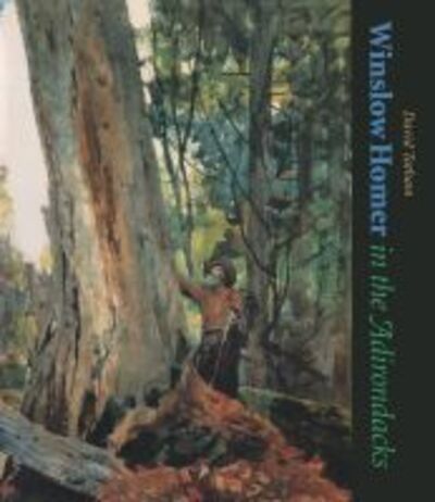 Winslow Homer in the Adirondacks - New York State Series - David Tatham - Books - Syracuse University Press - 9780815607731 - April 1, 2004