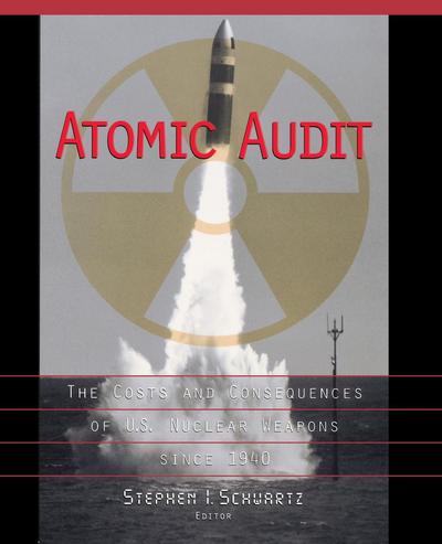 Cover for Stephen I. Schwartz · Atomic Audit: The Costs and Consequences of U.S. Nuclear Weapons Since 1940 (Paperback Book) (1998)