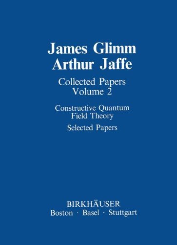 Cover for James Glimm · Collected Papers: Constructive Quantum Field Theory Selected Papers - Contemporary Physicists (Paperback Book) (1985)