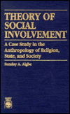 Cover for Sunday A. Aigbe · Theory of Social Involvement: A Case Study in the Anthropology of Religion, State, and Society (Hardcover Book) (1993)