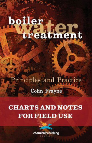 Cover for Colin Frayne · Boiler Water Treatment: Principles and Practice: Charts and Notes for Field Use (Paperback Book) (2013)