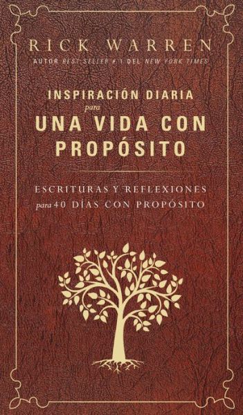 Cover for Warren Rick Warren · Inspiracion diaria para una vida con proposito: Escrituras y reflexiones para los 40 dias con proposito (Hardcover Book) (2016)