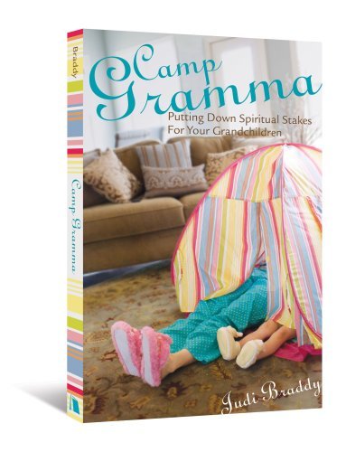 Cover for Judi Braddy · Camp Gramma: Putting Down Spiritual Stakes for Your Grandchildren (Taschenbuch) (2009)