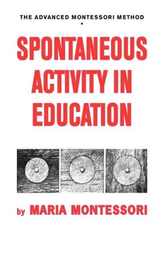 Cover for Maria Montessori · Spontaneous Activity in Education (Advanced Montessori Method) (Inbunden Bok) (1965)