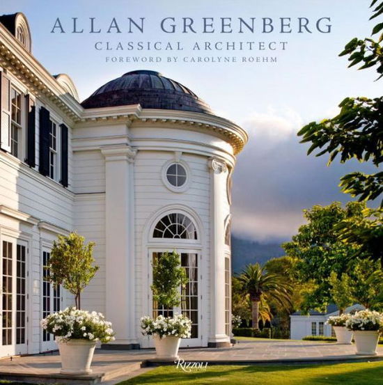 Cover for Allan Greenberg · Allan Greenberg: Classical Architect (Hardcover Book) (2013)