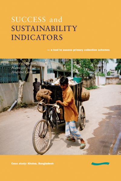 Cover for Jenny Appleton · Success and Sustainability Indicators: A Tool to Assess Primary Collection Schemes. Case Study - Khulna, Bangladesh (Paperback Book) (2000)