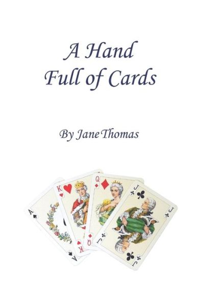 A Hand Full of Cards - Jane Thomas - Kirjat - Nosper Books - 9780956894731 - maanantai 20. tammikuuta 2020