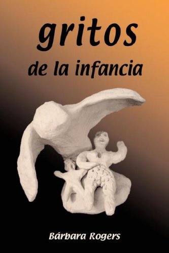 Cover for Brbara Rogers · Gritos De La Infancia (Paperback Book) [Spanish edition] (2007)