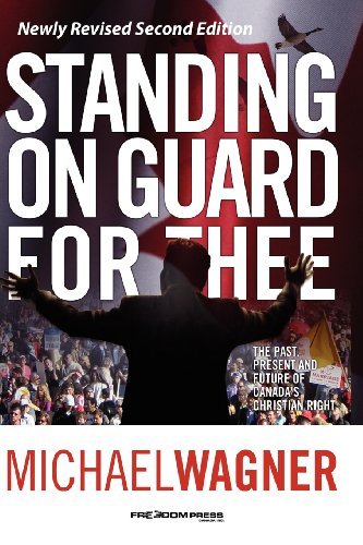 Cover for Michael Wagner · Standing on Guard for Thee: the Past, Present and Future of Canada's Christian Right (Paperback Book) [2nd edition] (2012)