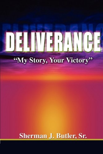 Cover for Sr. Sherman J. Butler · Deliverance, My Story, Your Victory (Paperback Book) (2011)