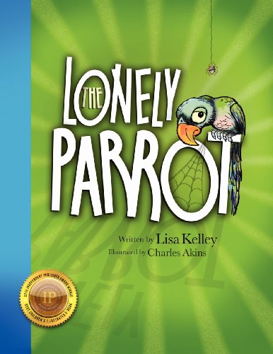 Cover for Lisa Kelley · The Lonely Parrot - 2nd Edition 2012 (Paperback Book) (2011)