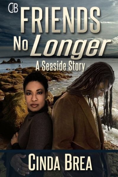 Cover for Cinda Brea · Friends No Longer: a Seaside Story (Paperback Book) (2014)