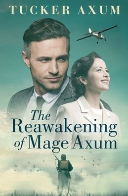 Cover for Tucker Axum · Reawakening of Mage Axum (Book) (2020)