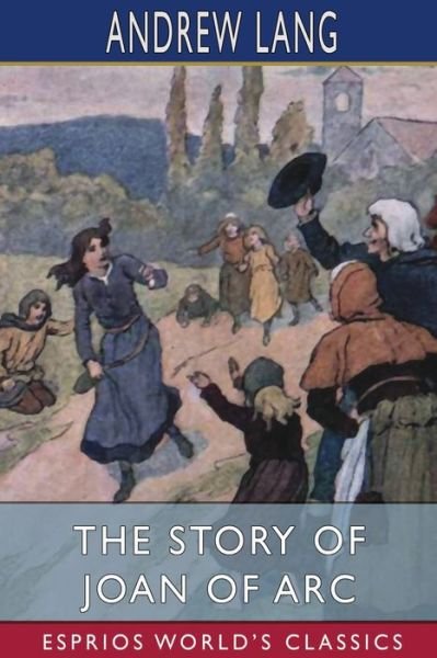 Cover for Andrew Lang · The Story of Joan of Arc (Esprios Classics) (Paperback Bog) (2024)
