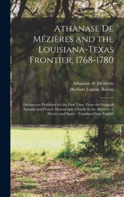 Cover for Athanase de D 1779 Mezieres · Athanase De Mezieres and the Louisiana-Texas Frontier, 1768-1780 (Hardcover bog) (2021)