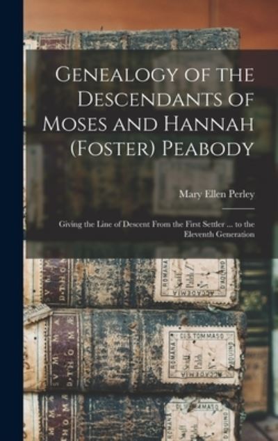 Cover for Mary Ellen Perley · Genealogy of the Descendants of Moses and Hannah (Foster) Peabody (Hardcover Book) (2021)