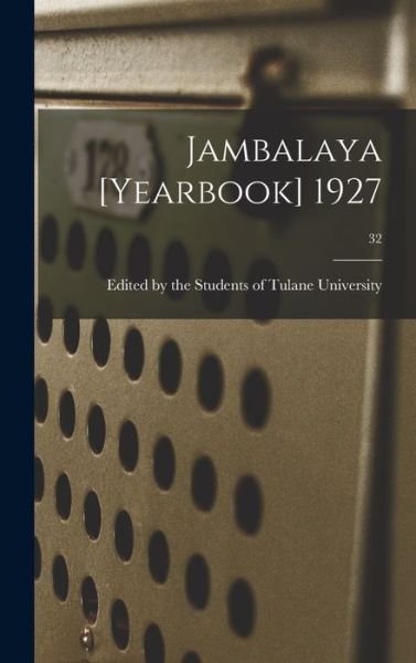 Cover for Edited by the Students of Tulane Univ · Jambalaya [yearbook] 1927; 32 (Hardcover Book) (2021)