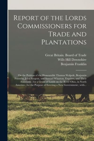 Cover for Benjamin 1706-1790 Franklin · Report of the Lords Commissioners for Trade and Plantations (Paperback Bog) (2021)