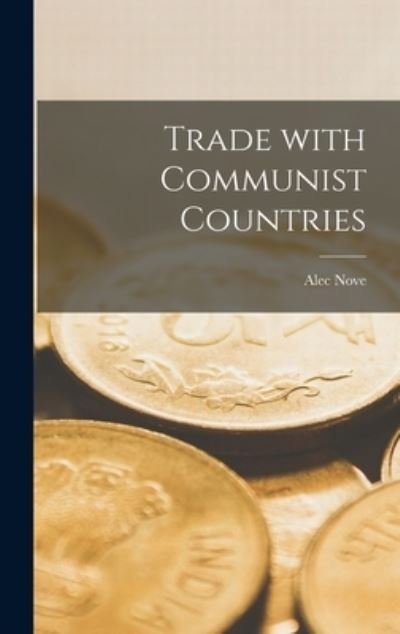 Cover for Alec Nove · Trade With Communist Countries (Inbunden Bok) (2021)