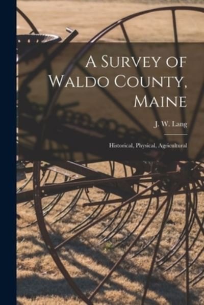 Cover for J W (John Wilson) Lang · A Survey of Waldo County, Maine (Paperback Book) (2021)