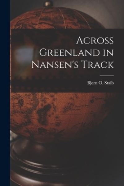 Cover for LLC Creative Media Partners · Across Greenland in Nansen's Track (Paperback Book) (2021)